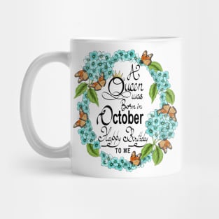 A Queen Was Born In October Happy Birthday To Me Mug